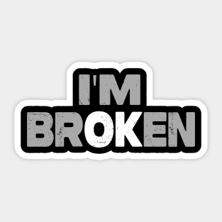 I'm Broken Sticker